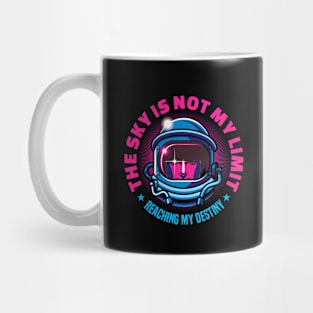 The Sky Is Not My Limit | Reaching My Destiny | Motivational Mug